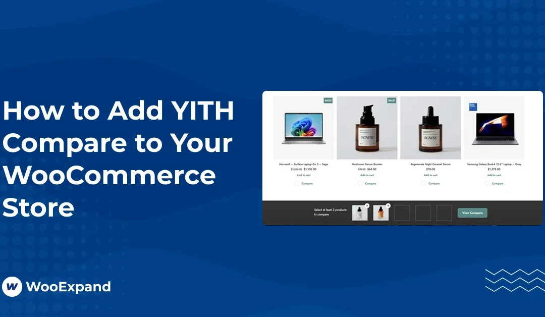 The Ultimate Guide on How to Add YITH Compare to WooCommerce