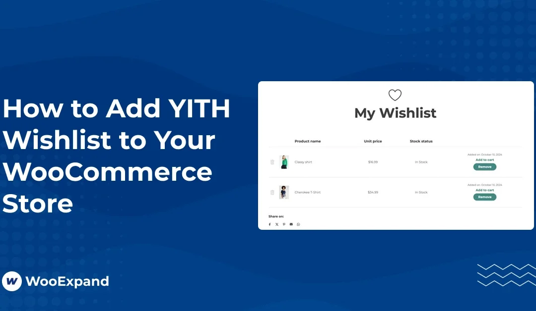 The Ultimate Guide on How to Add YITH Wishlist to Your WooCommerce Store