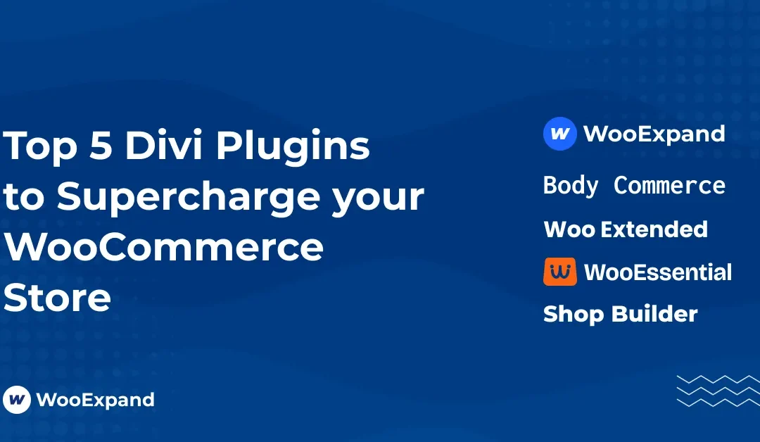 Top 5 Divi Plugins to Supercharge your WooCommerce Store in 2025
