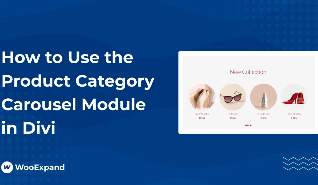 How to Use the Category Carousel Module in Divi for Your WooCommerce Store